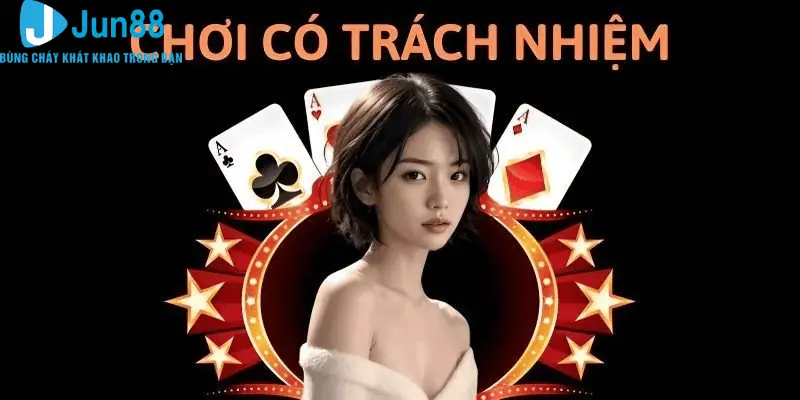 Chơi Có Trách Nhiệm 2 Các mẹo chơi có trách nhiệm tại Jun88